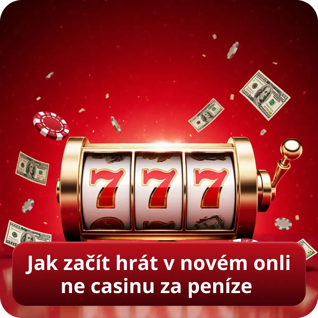 Jak začít hrát v novém online casinu za peníze